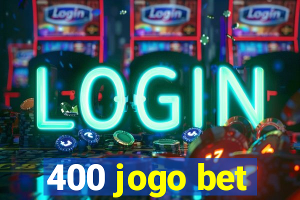 400 jogo bet